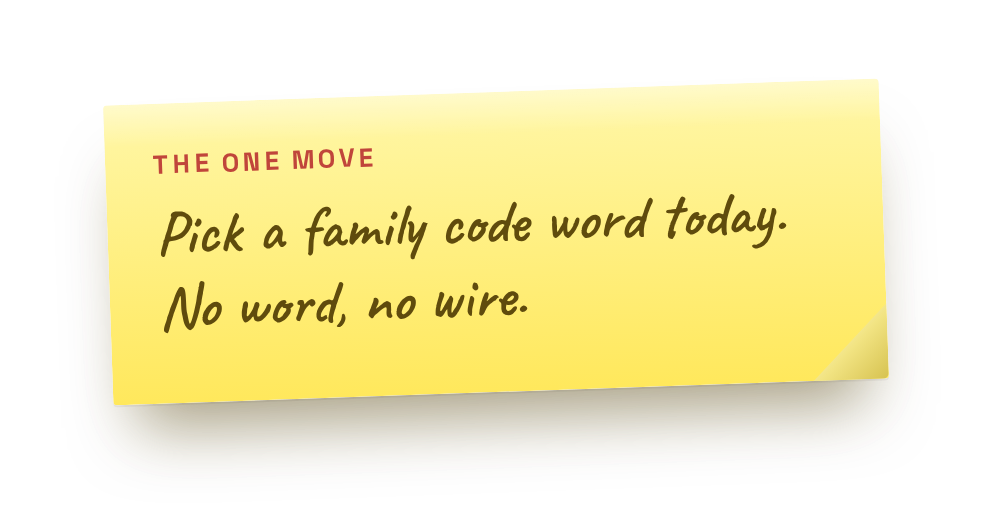 Pick a family code word today. No word, no wire.