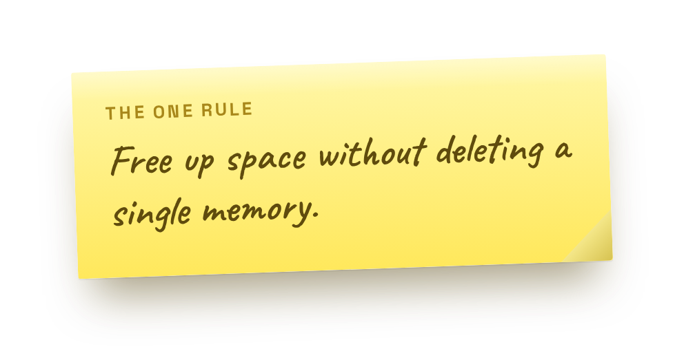 Free up space without deleting a single memory.